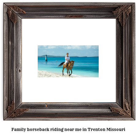 family horseback riding near me in Trenton, Missouri